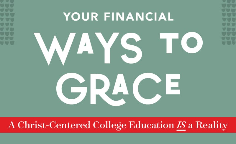 Your financial ways to grace. Financial aid and scholarships for Grace College a Christ-Centered College Education.