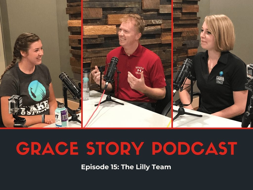 Grace Story Podcast: Episode 15, The Lilly Team
